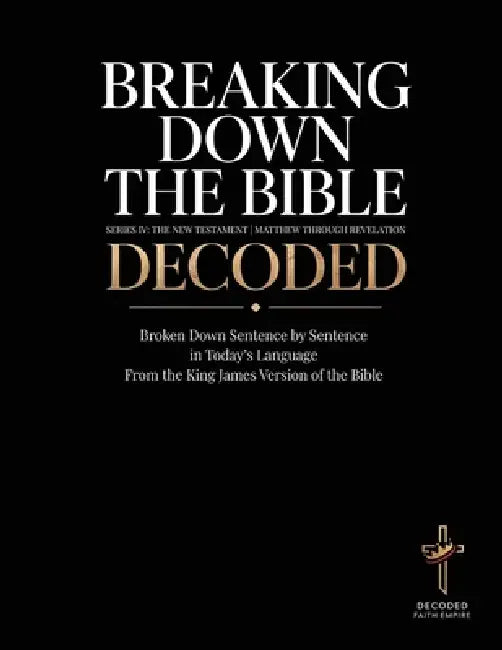 Breaking Down the Bible: Series IV: The New Testament: Series IV: The New by Brittany Johnson