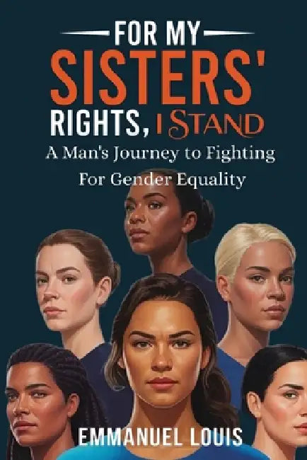 For My Sisters' Rights, I Stand by Emanuel Louis