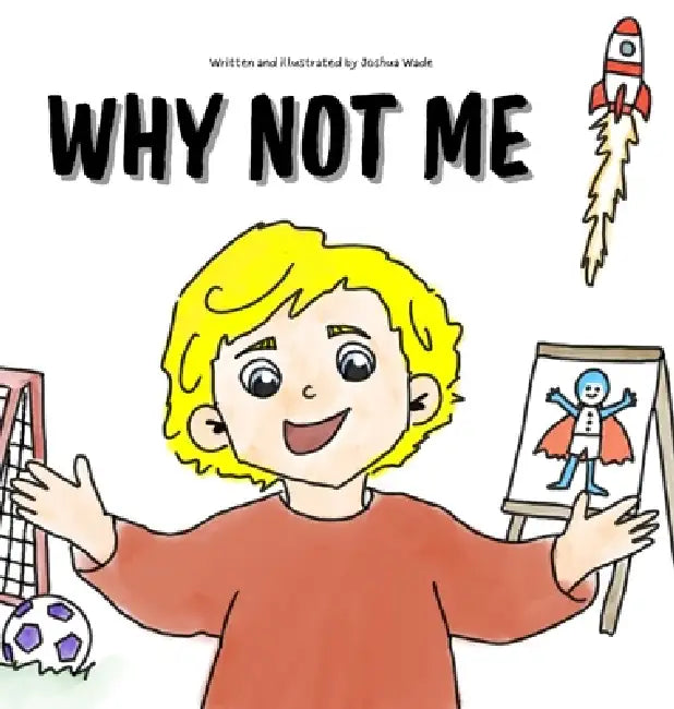 Why Not Me by Joshua Wade