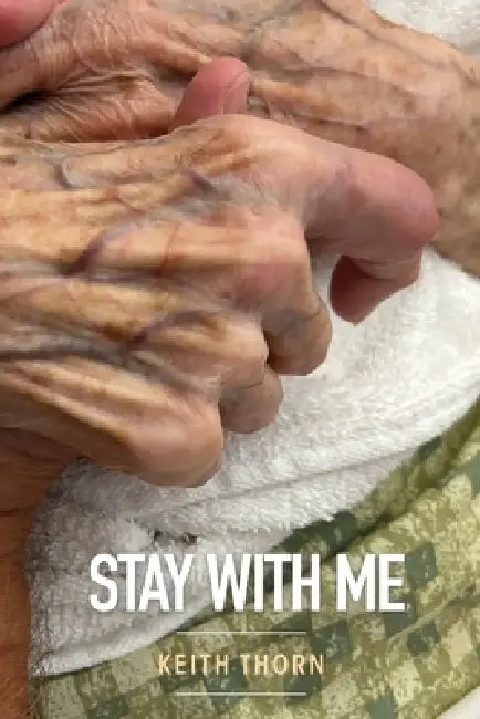 Stay Wiith Me by Keith Thorn