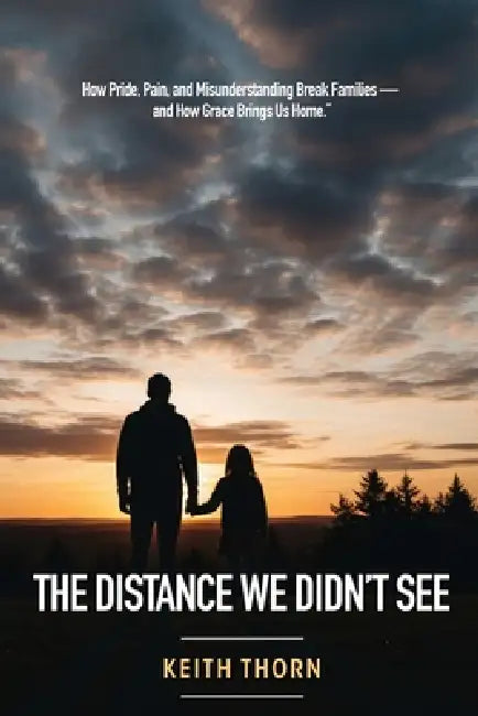 The Distance We Didn't See by Keith Thorn