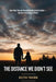 The Distance We Didn't See by Keith Thorn