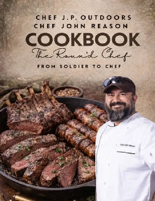 The Roux'd Chef: From Soldier to Chef by Chef John Reason