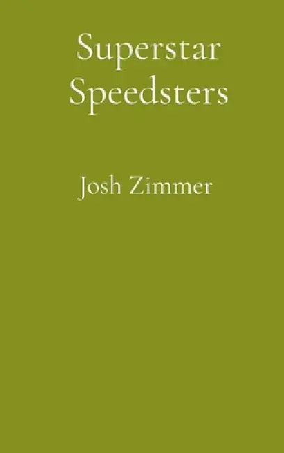 Superstar Speedsters: Volume 3: Holiday Edition by Josh Zimmer