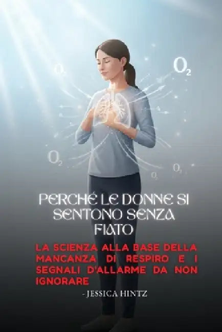 Perché le donne si sentono senza fiato: La scienza alla base della mancanza di respiro e i segnali d'allarme da non ignorare by Jessica Hintz