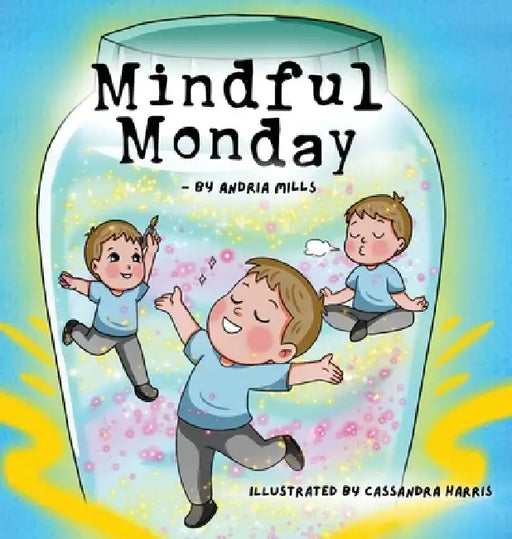Mindful Monday by Andria Mills