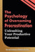 The Psychology of Overcoming Procrastination: Unleashing Your Productive Potential by Israel Joshua Chukwubueze