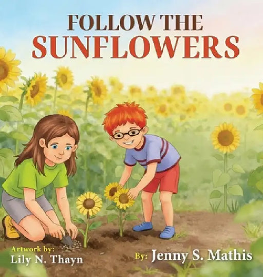 Follow The Sunflowers by Jenny S. Mathis