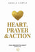 Heart, Prayer & Action How I Rewrote the Script of My Life by Angela Cortez