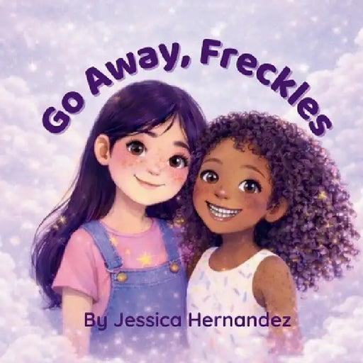 Go Away Freckles by Jessica Hernandez