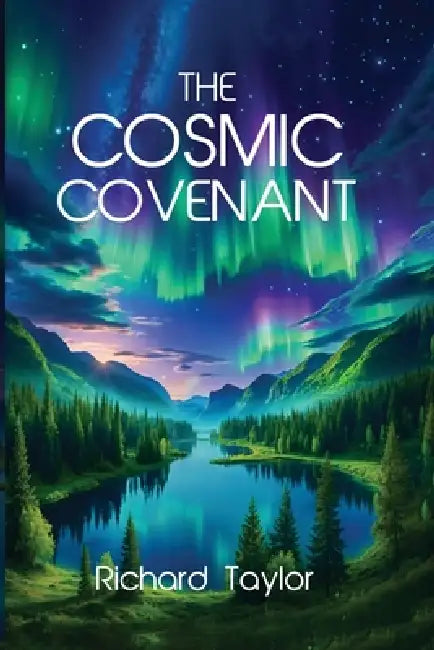 The Cosmic Covenant by Richard Taylor