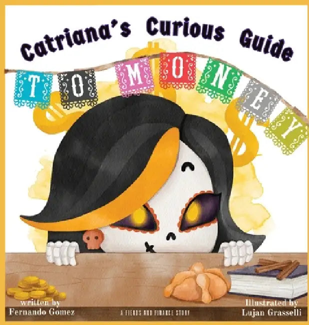 Catriana's Curious Guide to Money by Fernando Gomez, Lujan Graselli