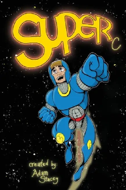 Super C: Unfettered by Adam R. Stacey