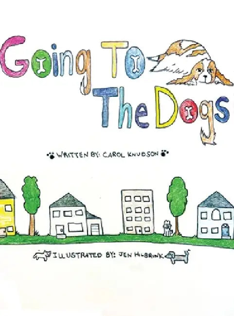 Going To The Dogs by Carol Knudson, Jen Hilbrink