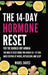 The 14-Day Hormone Reset: For the Burned-Out Woman: The Midlife Reset Guide for Women 35+ to Take Back Control of Moods, Metabolism, and Sleep by Mabel Daves