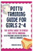 Potty Training Guide For Girls 2-4: The Gentle Guide to Stress-Free Potty Training: A No-Pressure System for Your 2-4 Year Old Daughter by Madison Chavez
