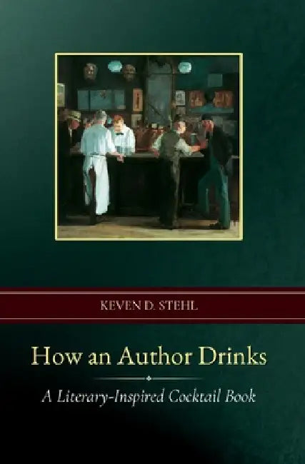 How an Author Drinks by Keven D. Stehl