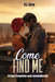 Come Find Me: A Love Forgotten And Remembered by C. L. Terry