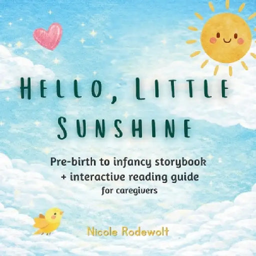 Hello Little Sunshine by Nicole Rodewolt