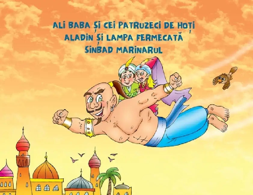 Ali Baba si cei patruzeci de hoti, Aladin si lampa fermecata, Sinbad Marinarul: Carti in limba romana copii, carti in limba romana pentru copii, poves by Literatura Universală