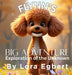 Flynn's Big Adventure Exploration of the Unknown by Lora Egbert