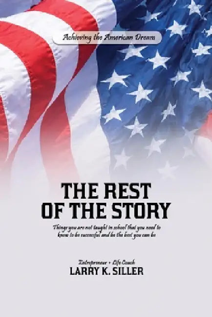 The Rest of the Story by Larry K. Siller