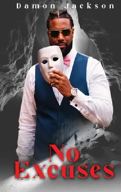No Excuses: A Journey through Depression, Healing and the Power to Rise Again by Damon Jackson