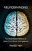 Neurobranding: The Brain Based Method to Make Your Brand Unforgettable by Rande Vick