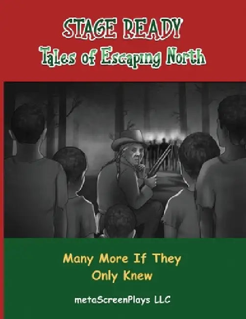 Stage Ready Tales of Escaping North: Many More If They Only Knew by Meta Screenplays