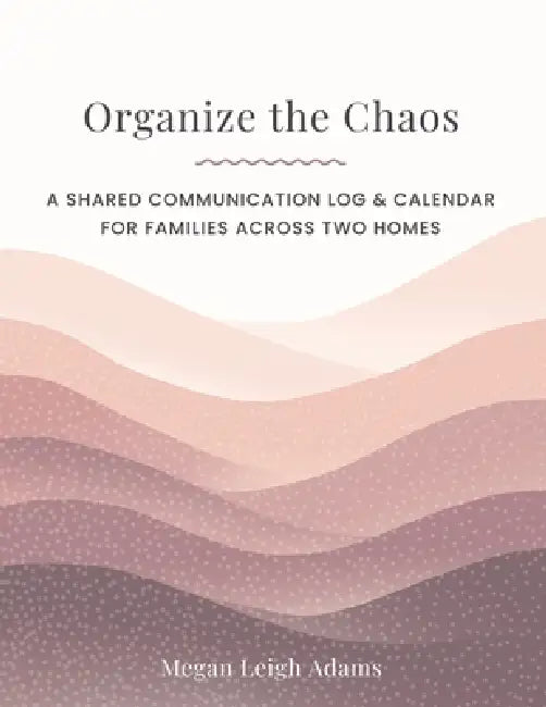 Organize the Chaos by Megan L. Adams