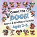 Count The Dogs!: Search & Find Book for Kids Ages 2-5. Learn to Count with Funny Puppies Activity Book by Sylvia Robins