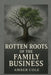 Rotten Roots of the Family Business by Amber Cole