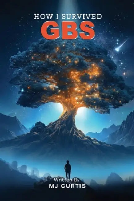 How I Survived GBS by Mj Curtis