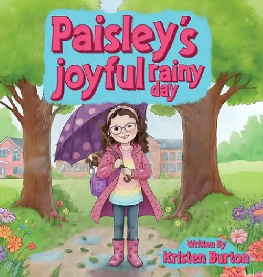 Paisley's Joyful Rainy Day by Kristen Burton