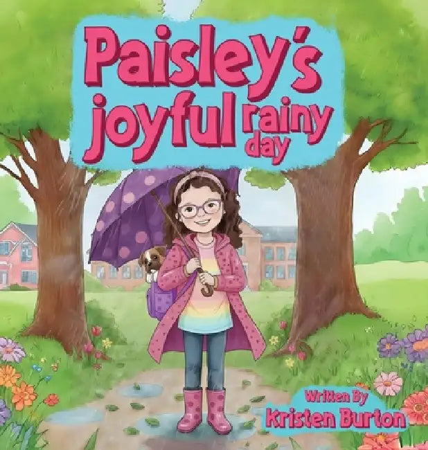 Paisley's Joyful Rainy Day by Kristen Burton