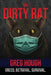 The Dirty Rat: Betrayal, Survival, and the Pandemic That Changed My Life by Greg Hough