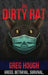 The Dirty Rat: Betrayal, Survival, and the Pandemic That Changed My Life by Greg Hough