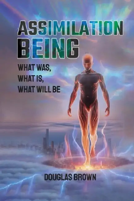 Assimilation Being by Douglas Brown