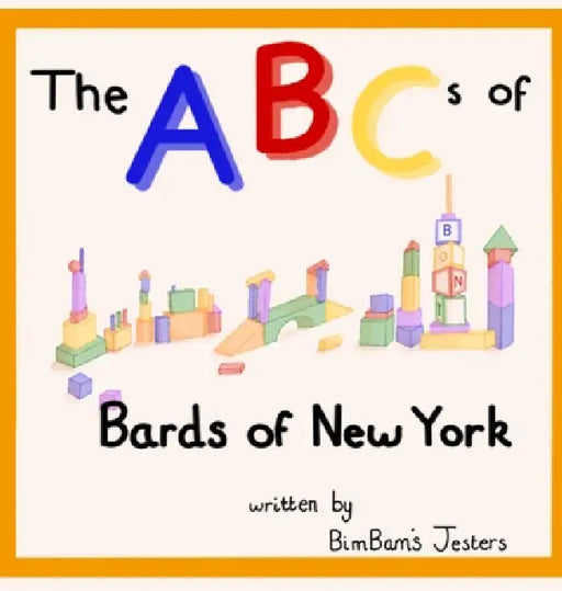 The ABCs of Bards of New York by Bimbam's Jesters, Bards of New York