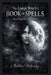 The Lunar Witch's Book of Spells: Moon Magick for Every Phase by Matthew Petchinsky