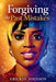 Forgiving the Past Mistakes by Erickia Johnson