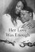 Her Love Was Enough by Ayla Tarver