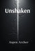 Unshaken by Aspen Archer