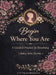 Begin Where You Are: A Guided Practice in Becoming by Janaya Hernandez