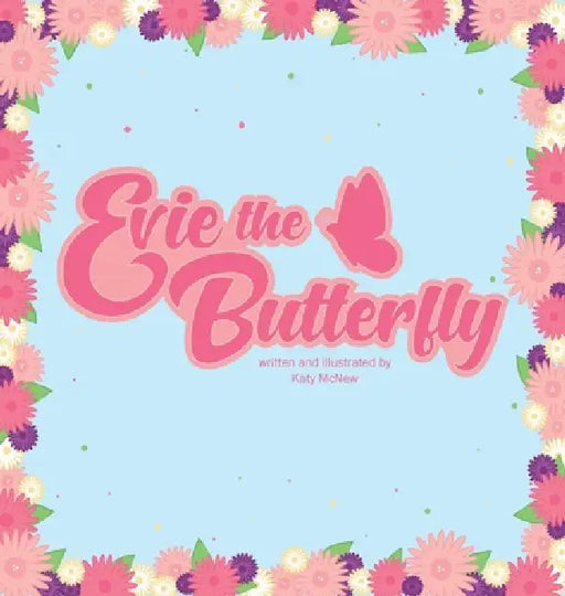 Evie The Butterfly by Katy McNew