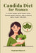 Candida Diet for Women: A 14-Day Reset with Food Lists, Sugar-Smart Swaps, and a Simple Meal Plan + Recipes by Stephanie Hinderock