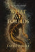 What Fate Forbids (Book One of The Synergy Series) by Faith E. Will, Faith E. Will
