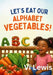 Let's Eat Our Alphabet Vegetables by VI Lewis