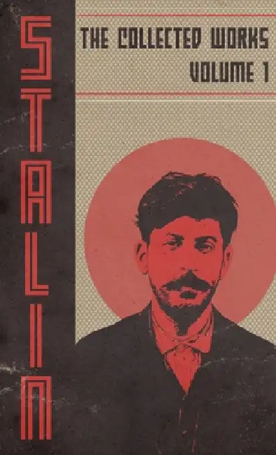 Collected Works of Josef Stalin: Volume 1 by Josef V. Stalin