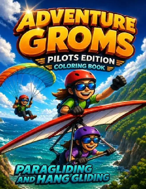 Adventure Groms: Extreme Flight Adventures, Sky Sports Scenes, and Bold Easy-to-Color Pages for All Ages by Adventure Groms